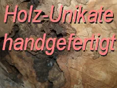 Holz-Unikate